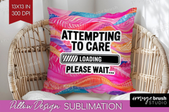 Sarcastic Quote Pillow Sublimation - Brush Stroke Pillow PNG Product Image 1