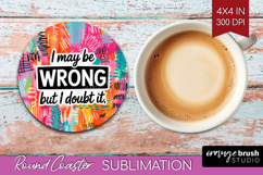 Sarcastic Quote Round Coaster - Brush Stroke Coaster PNG Product Image 1