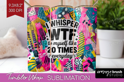 Sarcastic Quote Tumbler Wrap - Brush Stroke Tumbler PNG Product Image 1