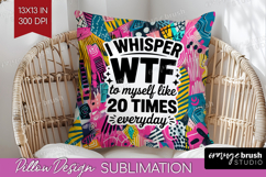 Sarcastic Quote Pillow Sublimation - Brush Stroke Pillow PNG Product Image 1