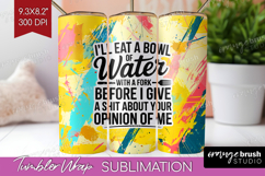 Sarcastic Quote Tumbler Wrap - Brush Stroke Tumbler PNG Product Image 1