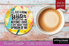 Sarcastic Quote Round Coaster - Brush Stroke Coaster PNG Product Image 1