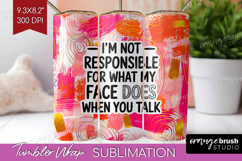 Sarcastic Quote Tumbler Wrap - Brush Stroke Tumbler PNG Product Image 1