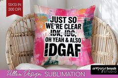 Sarcastic Quote Pillow Sublimation - Brush Stroke Pillow PNG Product Image 1