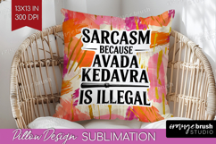 Sarcastic Quote Pillow Sublimation - Brush Stroke Pillow PNG Product Image 1