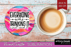 Sarcastic Quotes Quote Round Coaster - Brush Stroke Coaster Product Image 1