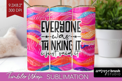 Sarcastic Quotes Quote Tumbler Wrap - Brush Stroke Tumbler Product Image 1