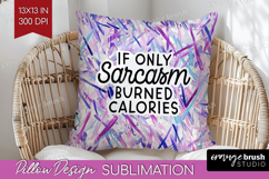 Sarcastic Quotes Quote Pillow Sublimation - Brush Stroke PNG Product Image 1