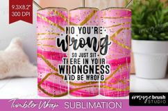 Sarcastic Quotes Quote Tumbler Wrap - Brush Stroke Tumbler Product Image 1