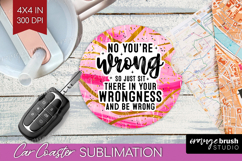 Sarcastic Quotes Quote Car Coaster - Brush Stroke Coaster Product Image 1