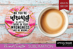 Sarcastic Quotes Quote Round Coaster - Brush Stroke Coaster Product Image 1