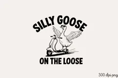 SILLY GOOSE ON THE LOOSE PNG, Vintage Silly Goose Sublimatio Product Image 1