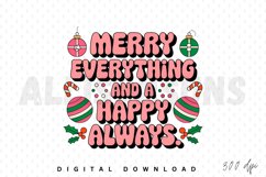 Merry Everything and a happy Always Sublimation PNG Design Product Image 1
