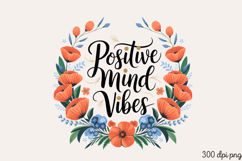 Positive Mind Vibes PNG, Inspired Florals Sublimation Product Image 1