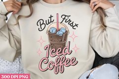 But first iced coffee PNG, Iced Coffee Sublimation Product Image 2