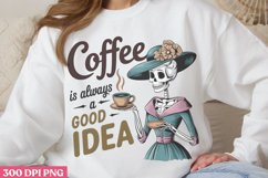 Coffee is always PNG, Funny Skeleton Sublimation PNG Product Image 2