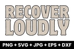 Recover Loudly, Recovery Inspirational SVG Product Image 1