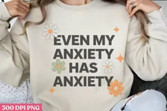 Even my anxiety has anxiety PNG, Anxiety Sublimation PNG Product Image 2