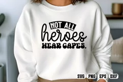 Not all heroes wear capes SVG PNG Product Image 1