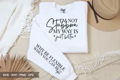 I'm not stubborn SVG - Funny Sleeve T-Shirt Design Product Image 1