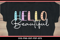 Hello beautiful SVG, Funny quotes SVG T shirt Designs Product Image 1