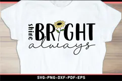 Shine bright always, Inspirational quote SVG t shirt designs Product Image 1