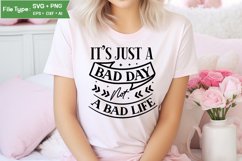 It’s Just A Bad Day Not A Bad Life SVG Cut File Product Image 1