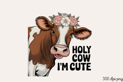 Holy Cow I&#039;m Cute PNG Product Image 2