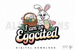 easter, bunny, rabbit, egg, basket, flowers, spring, cute, cartoon, illustration, graphic, design, holiday, celebration, seasonal, pastel, cheerful, happy, vector, clipart, typography, lettering, quote, i am so eggcited, digital download, 300 dpi, white b