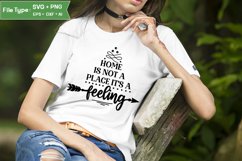 Home Is Not A Place It&#039;s A Feeling SVG Design| Family Quotes Product Image 1