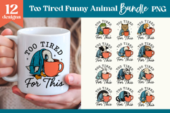 Too Tired Funny Animal Coffee Bundle | Sarcastic Sublimation Product Image 1