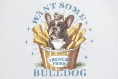 Retro Dog Breeds Quotes Want some french fries bulldog png Product Image 1