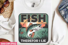 Fish, therefor I lie PNG, Fishing Quotes Sublimation PNG Product Image 2
