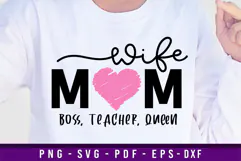 Wife mom boss teacher queen SVG, Mothers Day T shirt designs Product Image 1