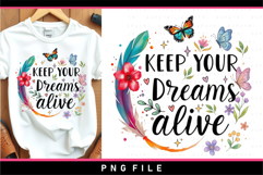 Keep your dreams a live, Inspirational sublimation designs Product Image 1