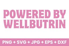 Pink Powered by Wellbutrin Funny Humor SVG Product Image 1