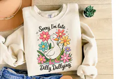 Sorry I'm late Dilly Dallying svg | Shirt Svg Product Image 2