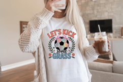 Let's kick some grass PNG Sublimation | Soccer PNG Design Product Image 1
