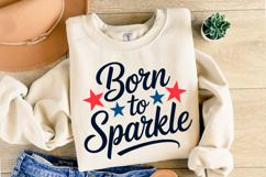 Born to Sparkle Svg | 4th of july Svg | Shirt Svg Product Image 1