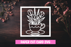 Tea Cup with Tulips Paper Cut Card SVG Product Image 1