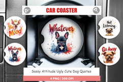 Sassy Attitude Dog Quotes Car Coaster Product Image 1