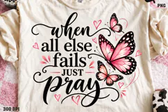 When All Else Fails Just Pray PNG, Christian Butterfly Praye Product Image 1