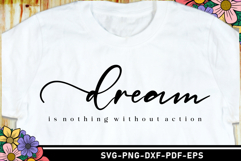 Dream is nothing without action SVG, Motivational Quotes Product Image 1