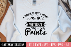 A House Is Not A Home Without Paw Prints svg design Product Image 1