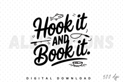 fishing, hook it, book it, vector, design, sublimation, fishing rod, fish, boat, river, lake, water, hobby, recreation, leisure, activity, typography, calligraphy, handwritten, lettering, illustration, graphic, art, outline, drawing, black and white, mini