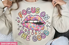 Focus On The Good PNG, Motivational Sublimation PNG Product Image 1