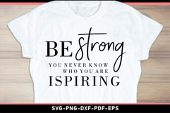 Be strong you never know ho you are inspiring, Motivational Product Image 1