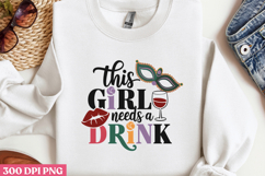 THIS GIRL needs a DRINK PNG, Mardi Gras Sublimation PNG Product Image 2