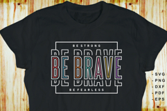 Be strong be brave be fearless SVG, Motivational Quotes SVG Product Image 1