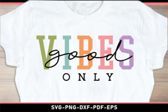 Good vibes only SVG, Positive quotes T shirt designs Product Image 1